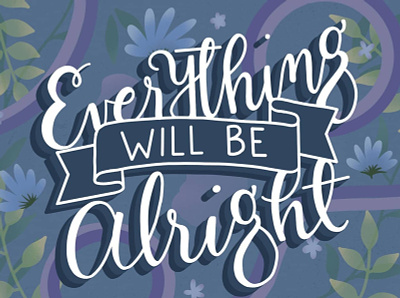 Everything Will Be Alright design drawing flat floral illustration lettering plants procreate quote quote design semiflat typogaphy