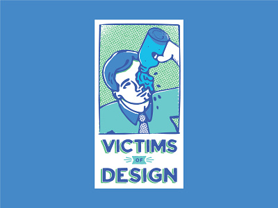 Victims of Design