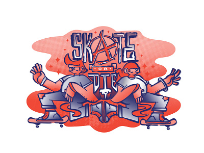 Skate or die