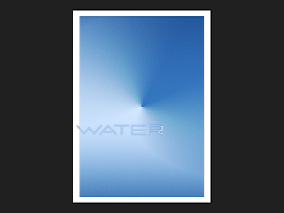 W A T E R blank poster blue gradient grain poster poster design print design type poster water