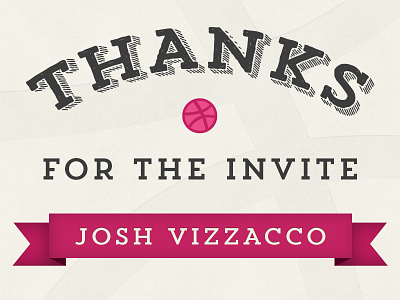 Invite Thanks debut dribbble invite josh thanks vizzacco