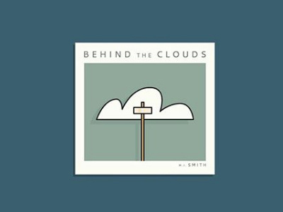 BEHIND THE CLOUDS - Album Cover albumcover behindtheclouds fortheband fromthefieldnotes letitplay overlays record tunes type