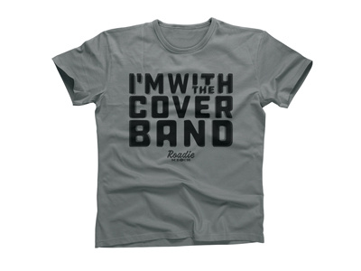 I'm with the cover band - Roadie Merch - T-Shirt bands brandev imwiththecoverband ontheroad roadiemerch rockandroll shirt wearthegear