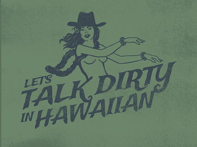 Let's Talk Dirty In Hawaiian alicemaule colorado denver hawaii illustration art john prine
