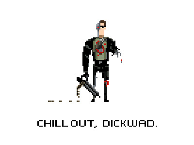 Chillout Dickwad dickwad i need a vacation pixel art terminator