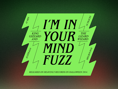 I'm In Your Mind Fuzz – Record Labels #004 album art im in your mind fuzz king gizzard label label design layout mind fuzz music sticker sticker design type design type layout typographic typographic design typography