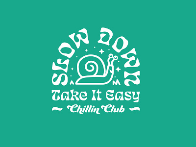 Slow Down Take It Easy Chillin Club 🐌✨ 2021 2022 badge badge design branding creative hippie illustration logo logo design new year positive mindset positivity slow down slug typograhy typography vintage