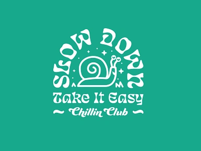 Slow Down Take It Easy Chillin Club 🐌✨ 2021 2022 badge badge design branding creative hippie illustration logo logo design new year positive mindset positivity slow down slug typograhy typography vintage