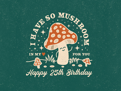 I HAVE SO MUSHROOM IN MY HEART FOR YOU 🍄✨ art artwork badge birthday card creative design graphic designer illustration mushroom mushrooms nature sparkle typography vintage badge