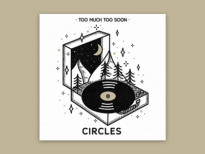 Too Much Too Soon Circles EP Artwork adventure album album art art mountains record record player trees wanderlust