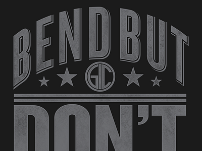 Bend Don'T Break apparel lettering merch music shirt t shirt type