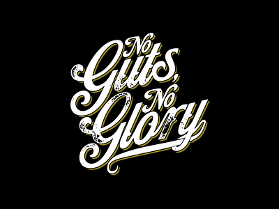 No Guts No glory illustration letters script type typography