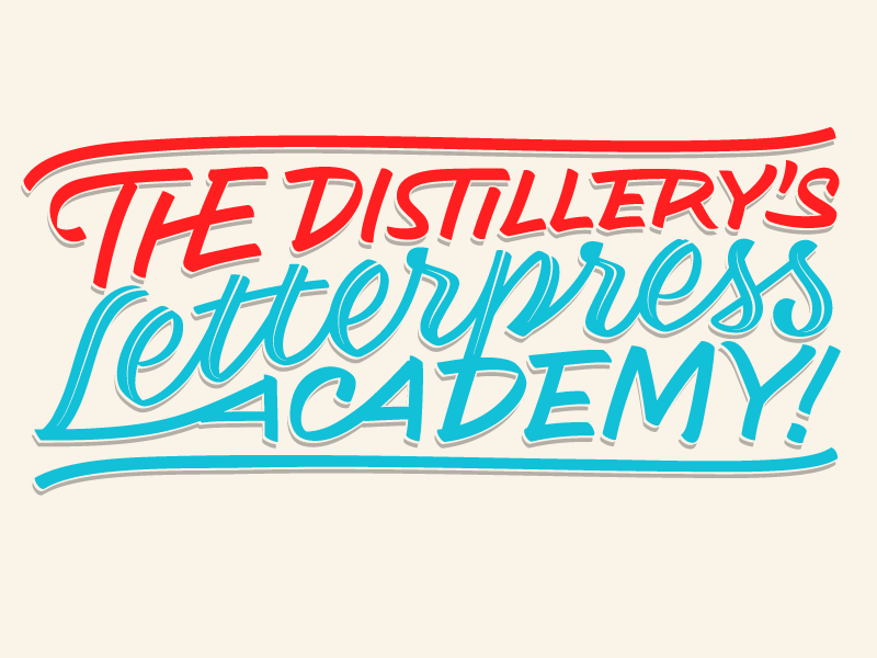 The Distillery's Letterpress Academy lettering logotype sign painting vintage