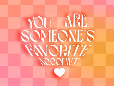 “You are someone’s favorite account” Procreate Typography Design
