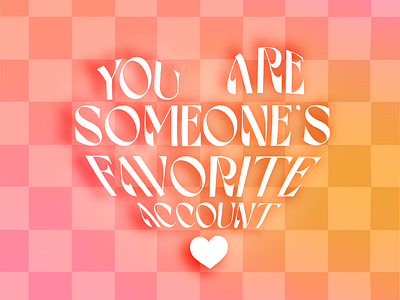 “You are someone’s favorite account” Procreate Typography Design aesthetic bright checkered colorful content creator design feminine heart influencer instagram orange pink procreate procreate app retro social media trends typography y2k yellow