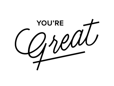 You're Great