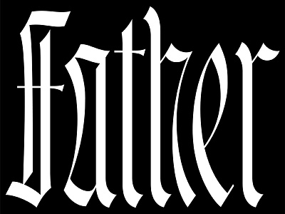 Father blackletter glyphs lettering type typography