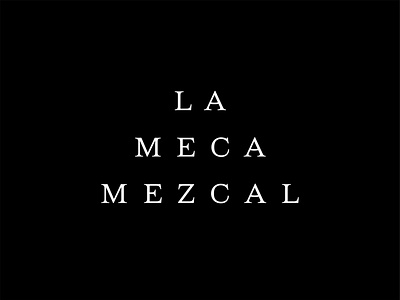 La Meca Outtake agave brand branding design font lockup logo logotype mexico mezcal serif stack type typeface typography