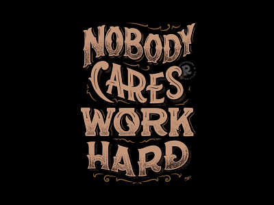 Nobody Cares Work Harder aksaranagari customlettering design handdrawn handlettering lettering logo logotype nobodycares quote typedesign typography vintagedesign workhard