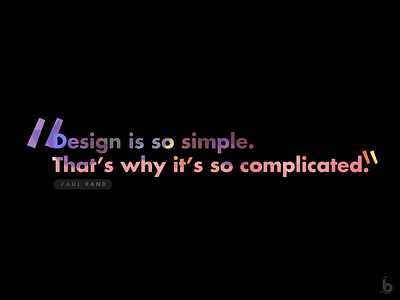 Design is so simple.. (dark) dark version paints pale paul rand quotes