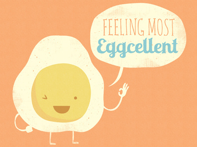 Feeling Most Eggcellent! breakfast egg typography