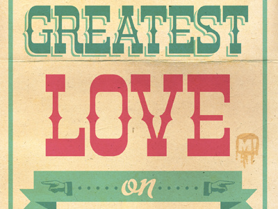 Greatest Love on Earth graphic design illustration mud