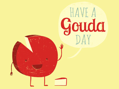 Have a Gouda Day! cheese cheesy illustration tee threadless typography
