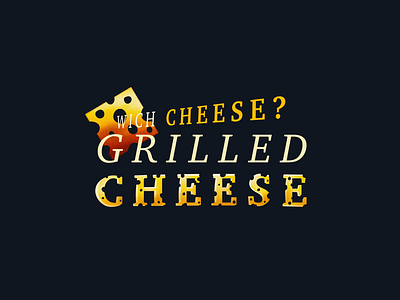Wich cheese? Grilled cheese! cheese digitalart food graphicdesign illustrator logo procreate restaurant slogan typographic typography
