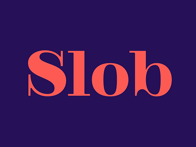 Slob - Typerobics didone serif type design typerobics