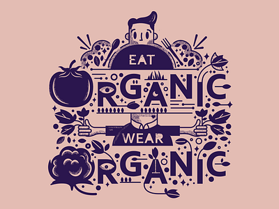 Eat Organic.  Wear Organic