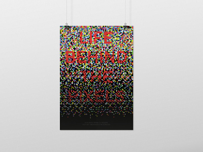 Life Behind the Pixels design illustration minimalism minimalist pixels poster poster art poster design typography