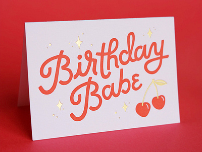 Birthday Babe Letterpress and Gold Foil Greeting Card cherry design designer designs foil stamp greeting card illustration lettering letterpress modern woman designer woman illustator