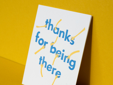 Thanks For Being There Letterpress Greeting Card blue canary cerlean design futura greeting card hands illustration lettering letterpress letterpressed modern paper paper goods post modern thank you woman desinger woman illustrator yellow