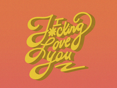 I F*cking Love You Lettering