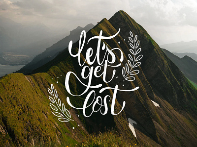 Let's get Lost! calligraphy photoshop typography