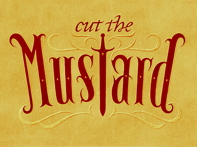 Cut the Mustard coffee made me do it hand drawn lettering mustard phraseology simon ålander swashes sword texture typography