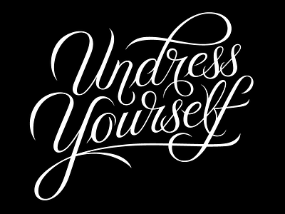 Undress Yourself coffee made me do it hand drawn lettering script simon alander typography