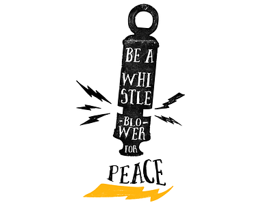 Be a Whistle Blower For Peace illustration ink tinkering type wip