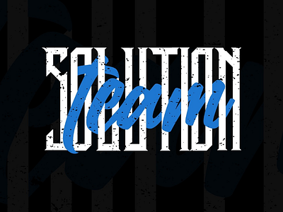 SOLUTION TEAM GRUNGE LETTERING