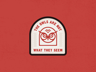 The Owls Are Not What They Seem Badge badge design david lynch design graphic design illustration laura palmer logo owl owl icon owl logo patch design twin peaks typography vector