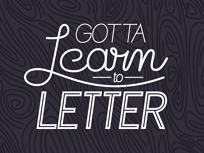Gotta Learn to Letter