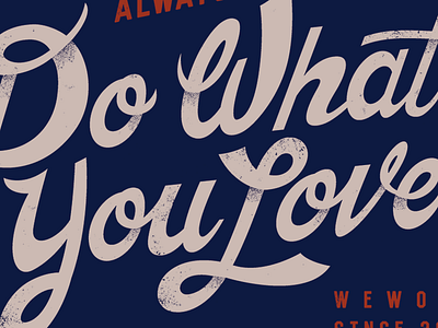 Do What You Love Tee design do what you love illustration lettering typography wework