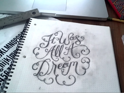 Quote work in progress it was all a dream lettering lyrics ornaments quote script sketch typography