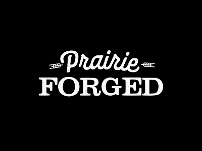 PRAIRIE FORGED (WIP)