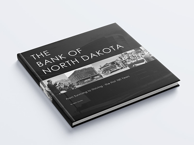 The Bank of North Dakota - The First 100 Years Book