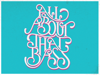 All About That Bass custom type hand lettering handlettering jenna lettering poster print type typography