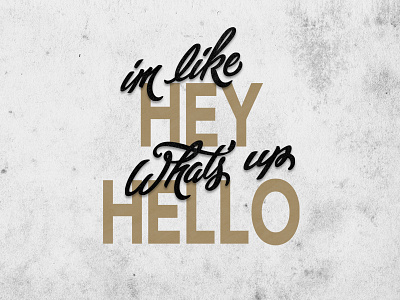 Hey, What's up, Hello custom lettering hand drawn type hand type lettering type typography