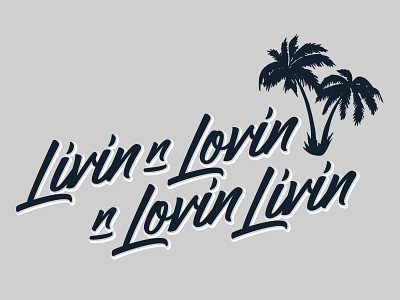 Livin n' Lovin Apparel Lettering apparel california clothing lettering living los angeles loving palm tree t shirt type typography