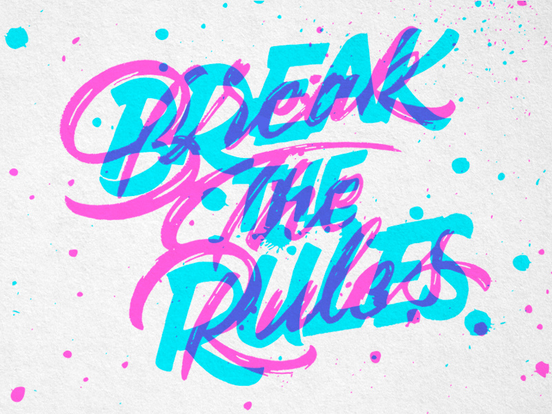 Break The Rules Lettering quote rebel rules typography cmyk hand drawn type handtype lettering type