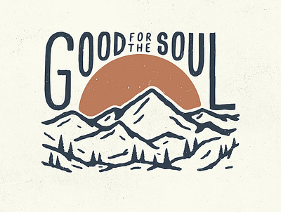 Good for the soul appareldesign brand brand identity branding design graphic design handdrawing illustration logo mountain vector vintage vintage art